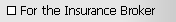 For the Insurance Broker